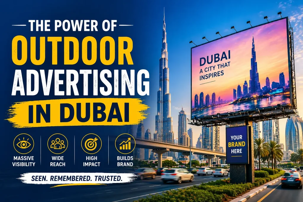 The Power of Outdoor Advertising in Dubai