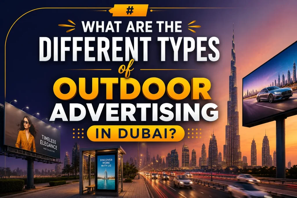 What Are the Different Types of Outdoor Advertising in Dubai